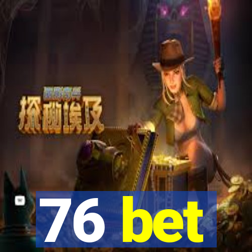 76 bet